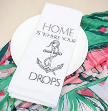 HOME IS WHERE YOUR ANCHOR DROPS Kitchen Towel